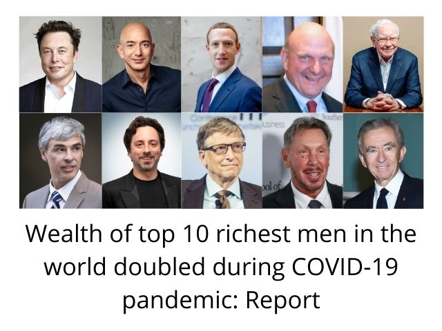 Wealth of top 10 richest men in the world doubled during COVID-19 pandemic: Report
